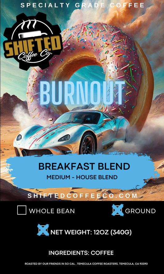 BURNOUT - BREAKFAST BLEND